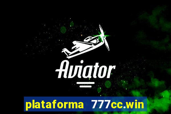 plataforma 777cc.win é confiável